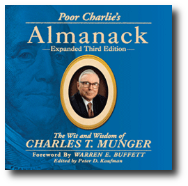 “Poor Charlie’s Almanack: The Wit and Wisdom of Charles T Munger”