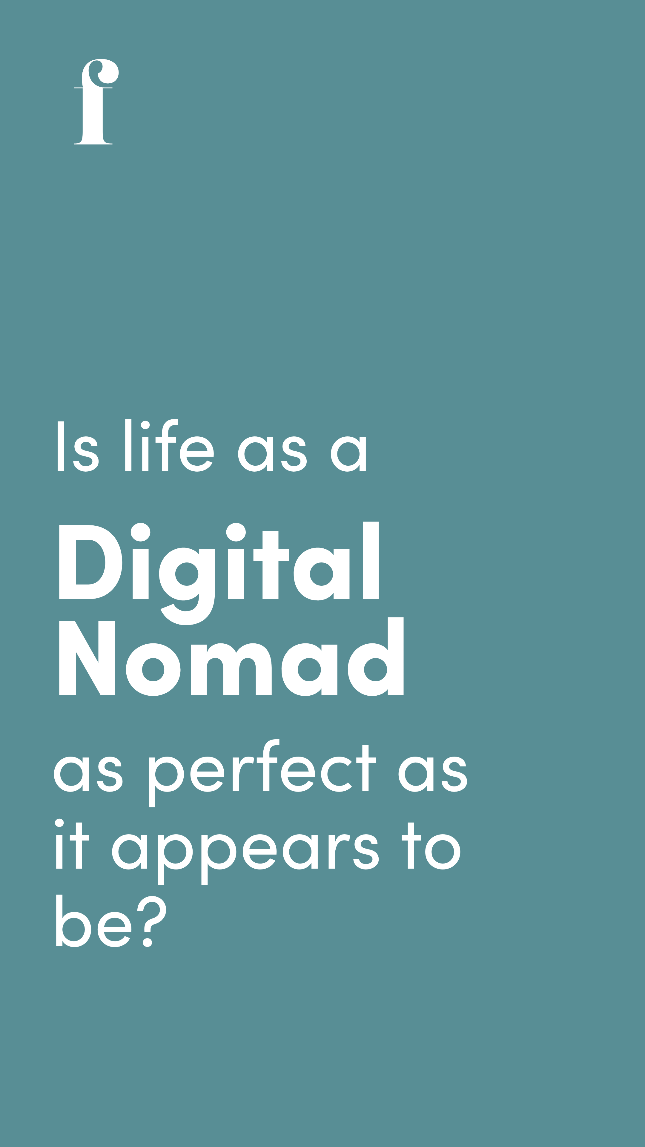 Is life as a digital nomad as perfect as it appears to be?