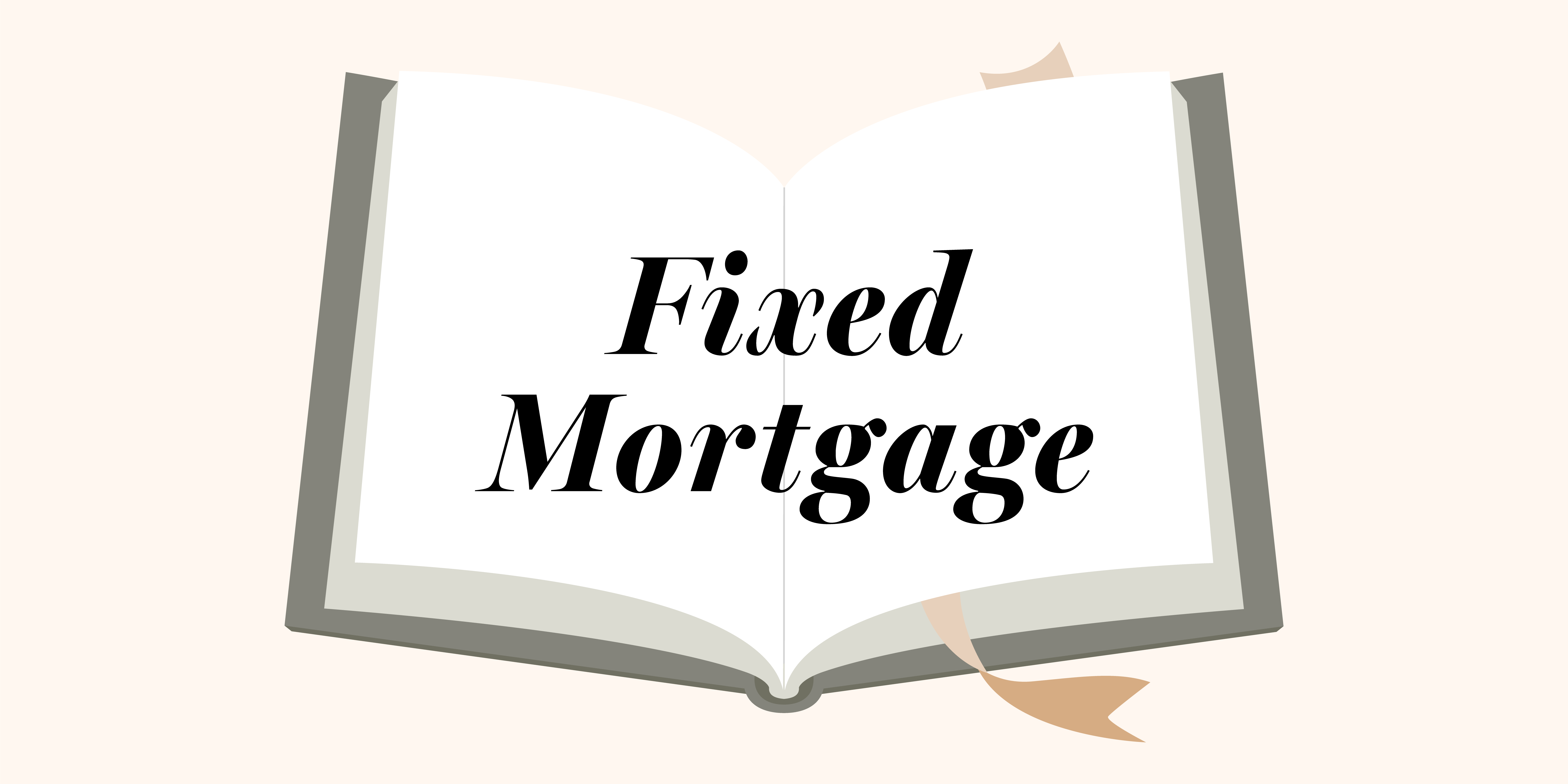 What is a fixed rate mortgage?