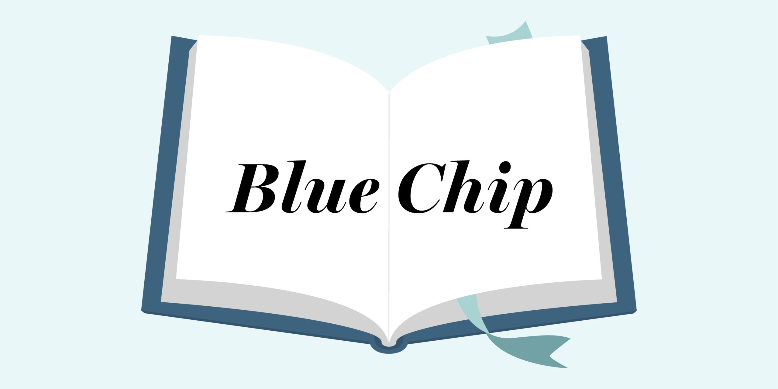 An illustrated open book on a pale blue background with the words “Blue Chip” written across the pages in bold script. A teal/blue ribbon bookmark curls around the bottom edge. This image uses an open book to represent learning, making it the perfect visual to explore What is a blue chip stock?