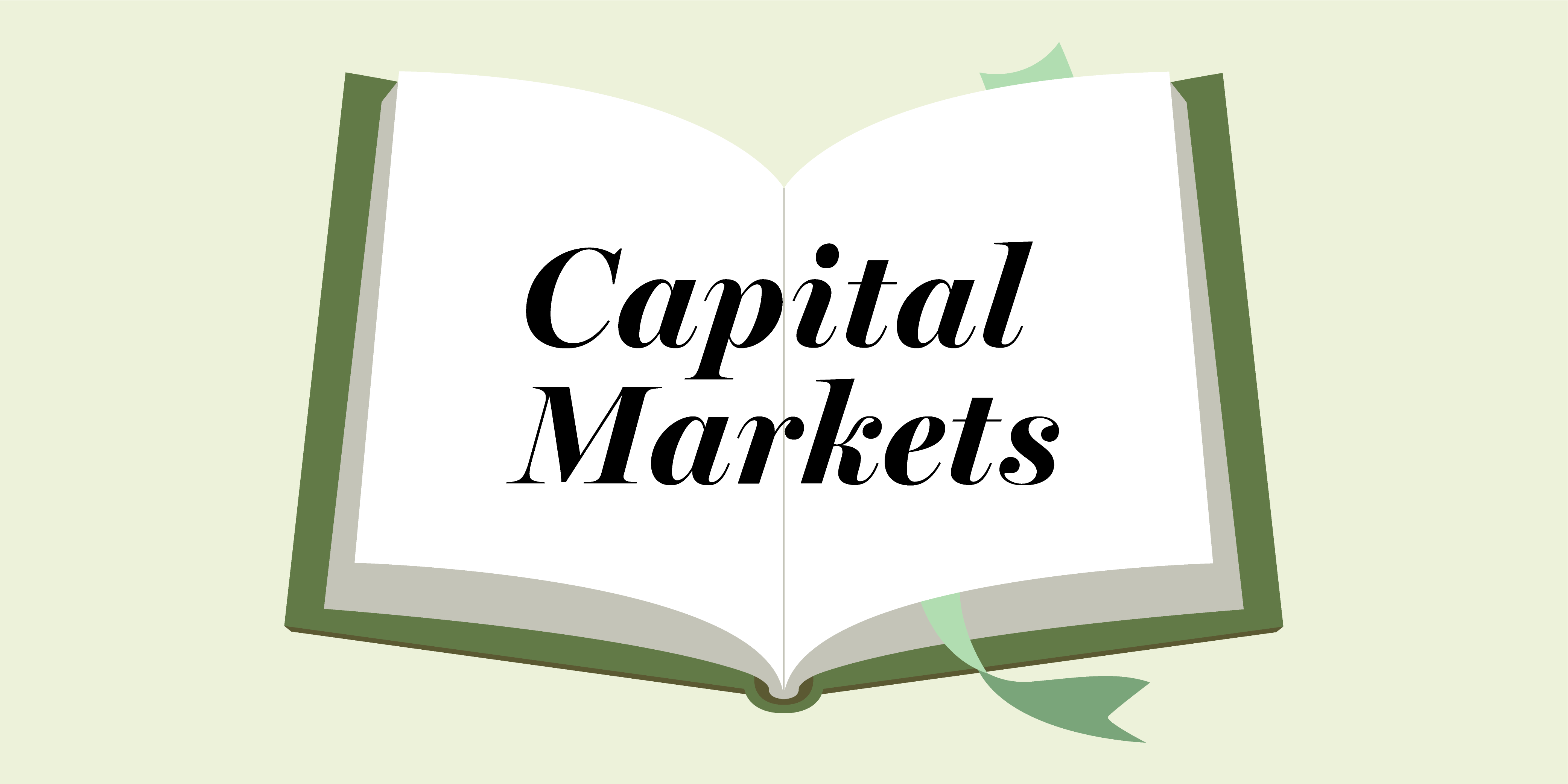 An illustrated open book on a pale green background with the words “Capital Markets” written across the pages in bold script. A green ribbon bookmark curls around the bottom edge. This image uses an open book to represent learning, making it the perfect visual to explore What are capital markets?