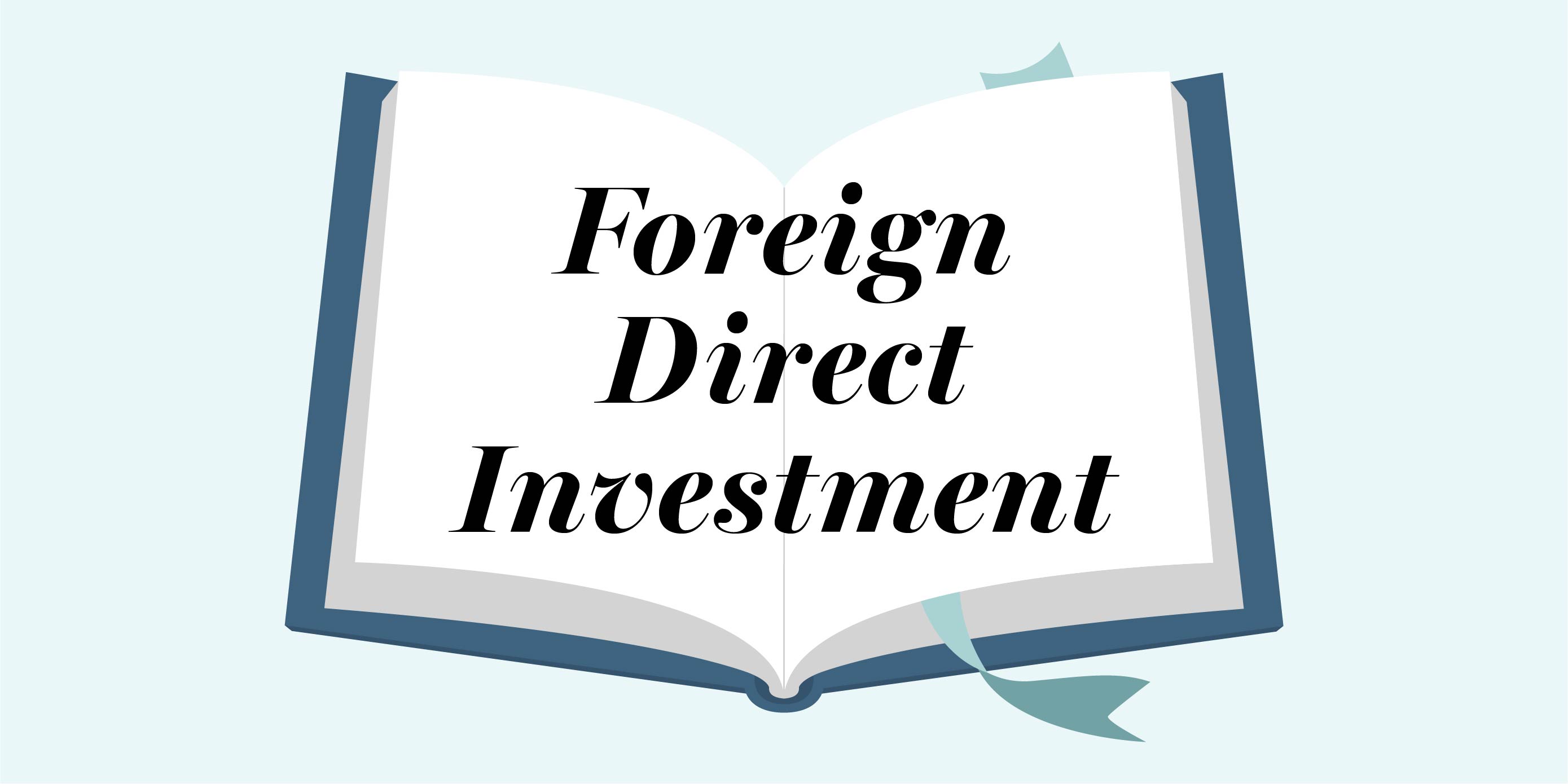 An illustrated open book on a blue background with the words “Foreign Direct Investment” written across the pages in bold script. A teal blue ribbon bookmark curls around the bottom edge. This image uses an open book to represent learning, making it the perfect visual to explore What is foreign direct investment?